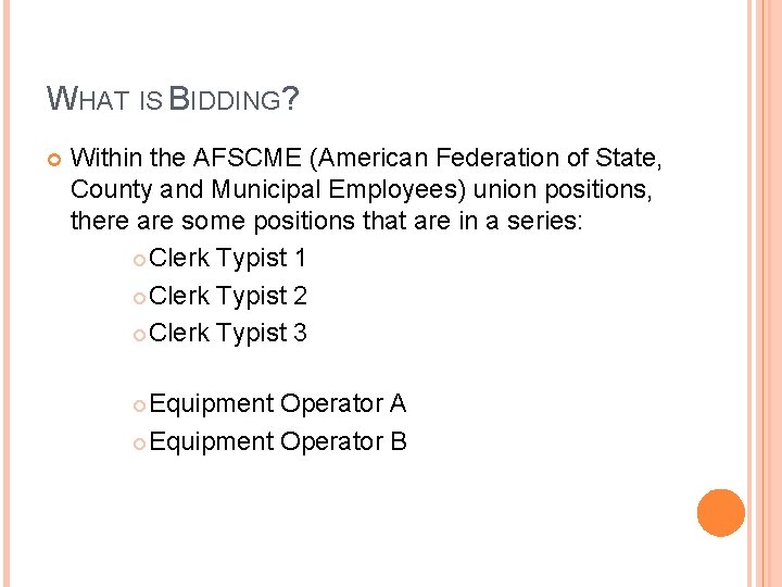 WHAT IS BIDDING? Within the AFSCME (American Federation of State, County and Municipal Employees)
