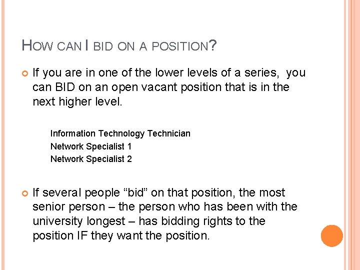 HOW CAN I BID ON A POSITION? If you are in one of the