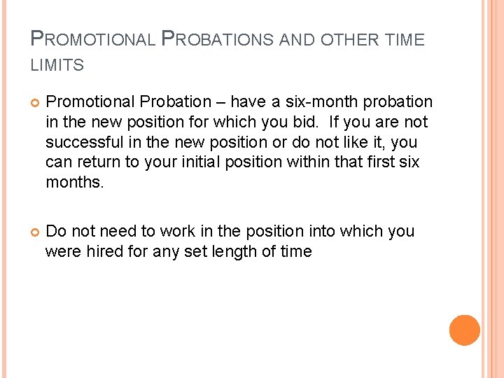 PROMOTIONAL PROBATIONS AND OTHER TIME LIMITS Promotional Probation – have a six-month probation in