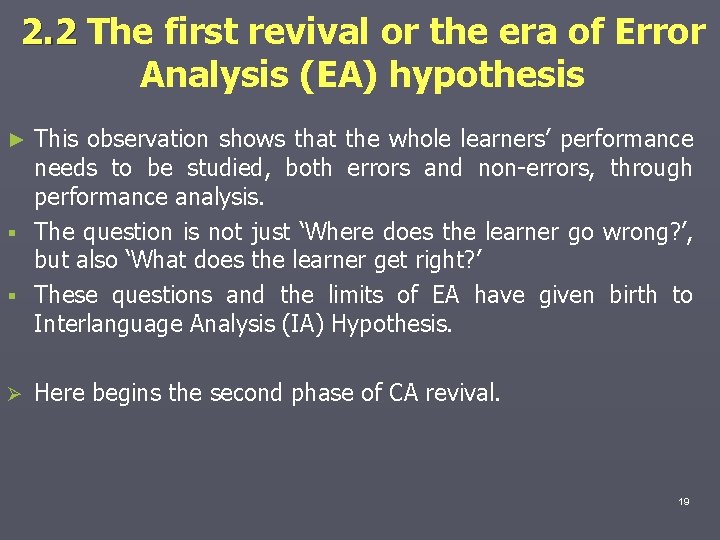 2. 2 The first revival or the era of Error Analysis (EA) hypothesis This
