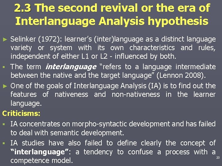 2. 3 The second revival or the era of Interlanguage Analysis hypothesis Selinker (1972):