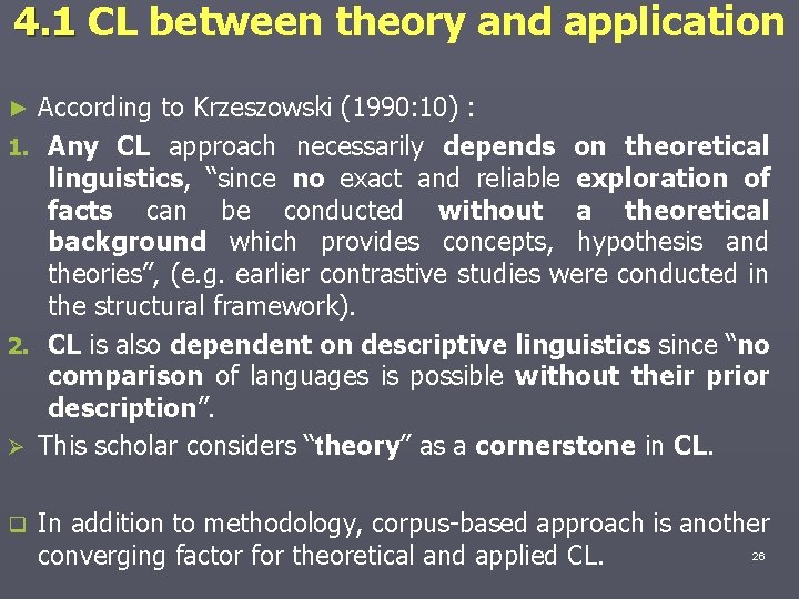 4. 1 CL between theory and application According to Krzeszowski (1990: 10) : 1.