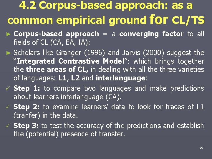 4. 2 Corpus-based approach: as a common empirical ground for CL/TS ► ► ü