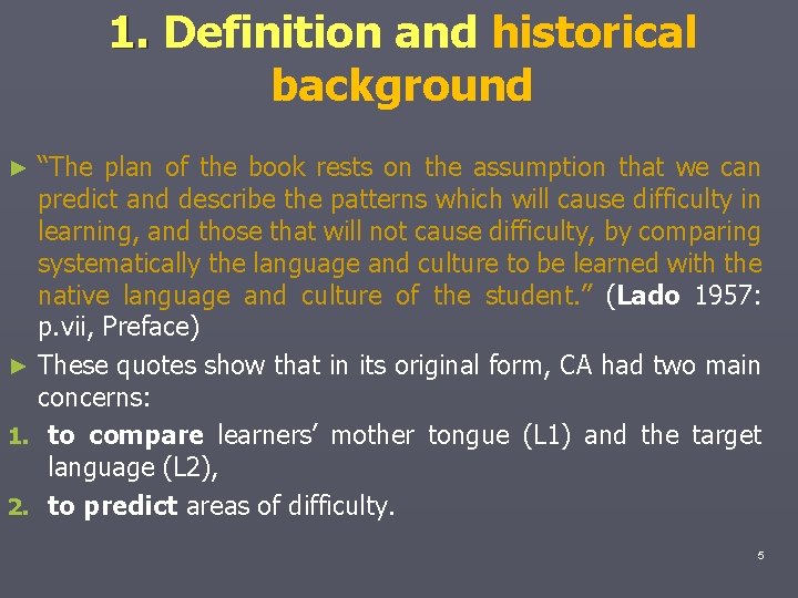 1. Definition and historical background “The plan of the book rests on the assumption