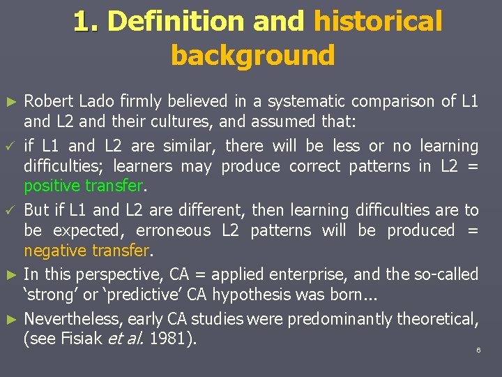 1. Definition and historical background ► ü ü ► ► Robert Lado firmly believed