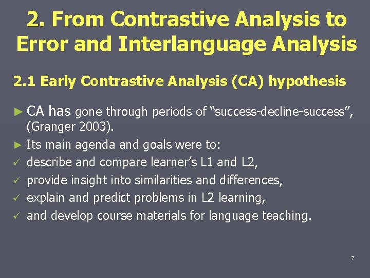 2. From Contrastive Analysis to Error and Interlanguage Analysis 2. 1 Early Contrastive Analysis