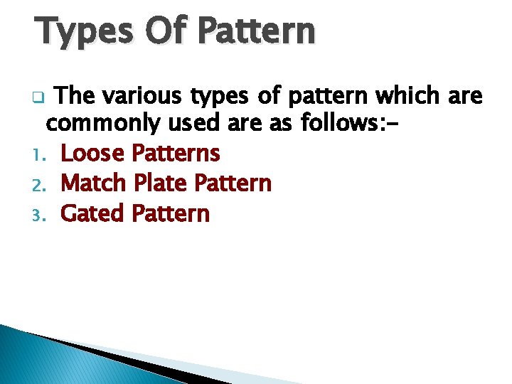 Types Of Pattern The various types of pattern which are commonly used are as