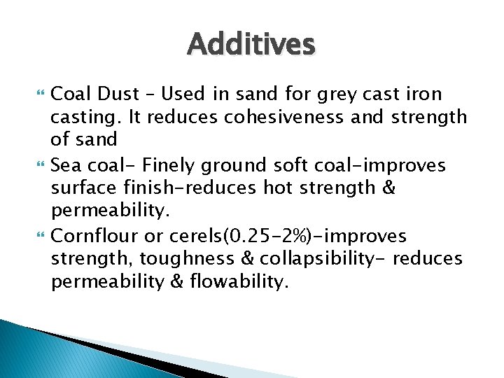 Additives Coal Dust – Used in sand for grey cast iron casting. It reduces