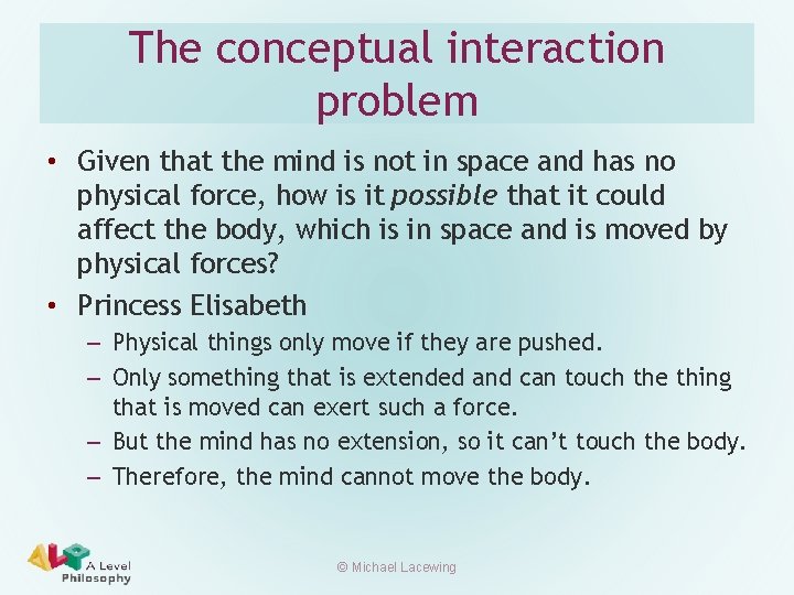 The conceptual interaction problem • Given that the mind is not in space and