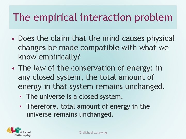 The empirical interaction problem • Does the claim that the mind causes physical changes