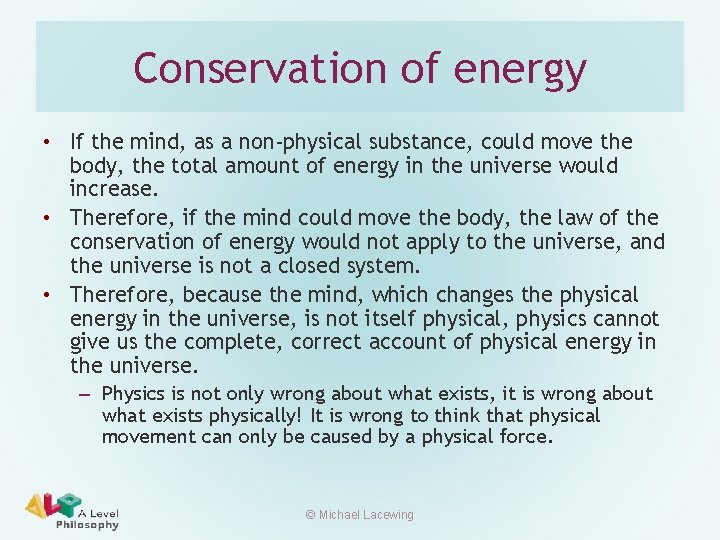 Conservation of energy • If the mind, as a non-physical substance, could move the