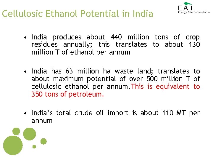 Cellulosic Ethanol Potential in India • India produces about 440 million tons of crop