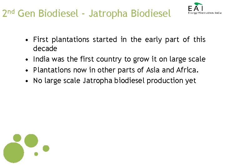 2 nd Gen Biodiesel - Jatropha Biodiesel • First plantations started in the early