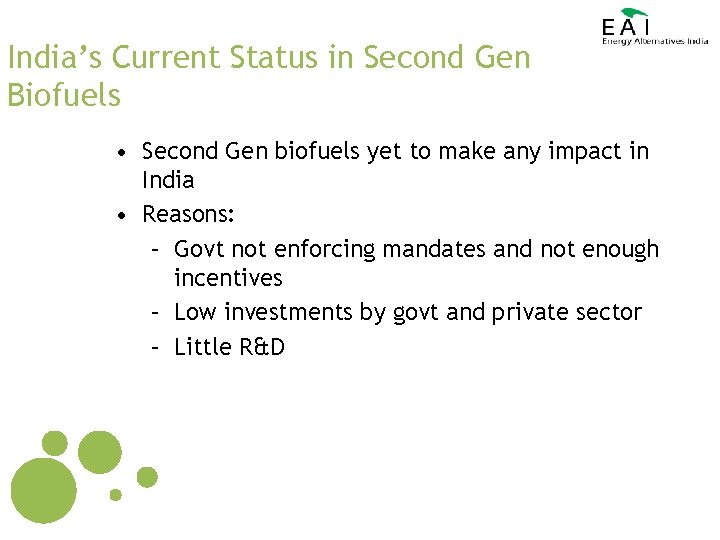 India’s Current Status in Second Gen Biofuels • Second Gen biofuels yet to make