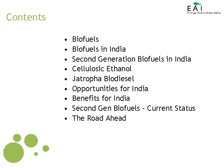 Contents • • • Biofuels in India Second Generation Biofuels in India Cellulosic Ethanol