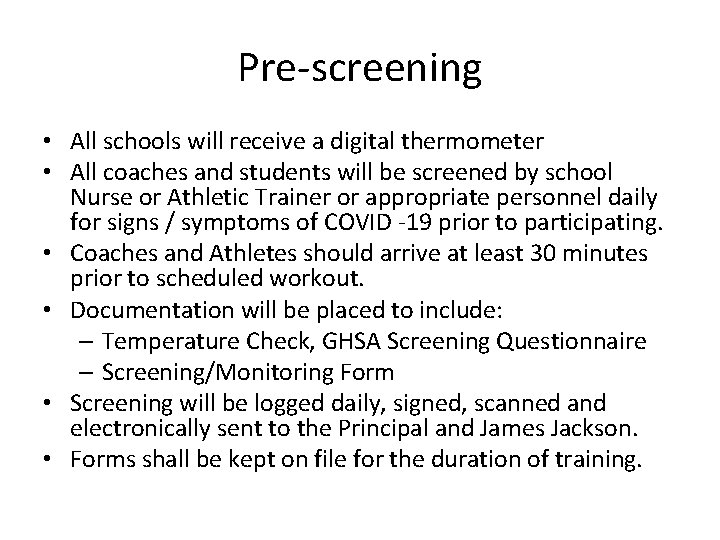 Pre-screening • All schools will receive a digital thermometer • All coaches and students