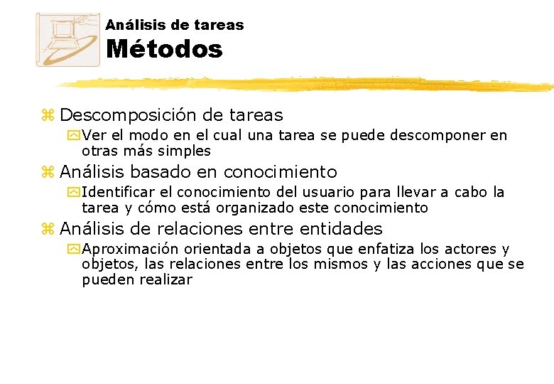 Análisis de tareas Métodos z Descomposición de tareas y Ver el modo en el