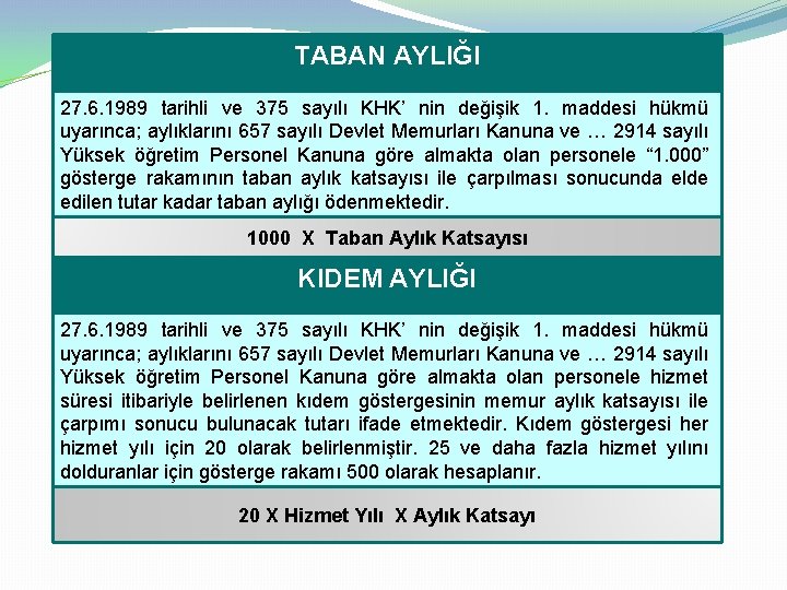 TABAN AYLIĞI 27. 6. 1989 tarihli ve 375 sayılı KHK’ nin değişik 1. maddesi