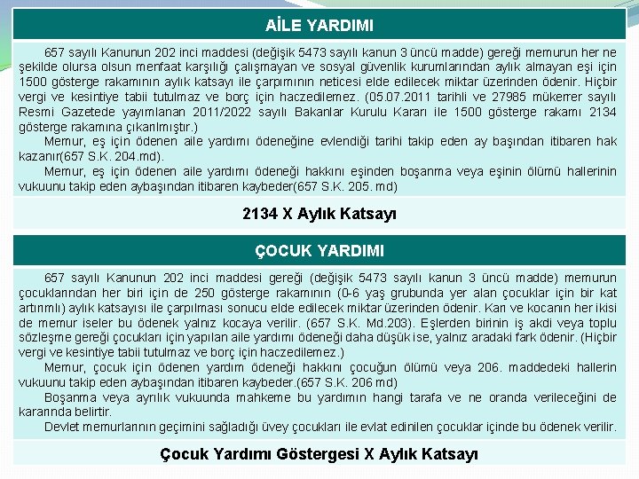 AİLE YARDIMI 657 sayılı Kanunun 202 inci maddesi (değişik 5473 sayılı kanun 3 üncü