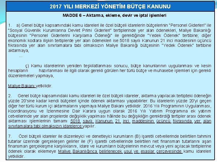 2017 YILI MERKEZİ YÖNETİM BÜTÇE KANUNU MADDE 6 ‒ Aktarma, ekleme, devir ve iptal