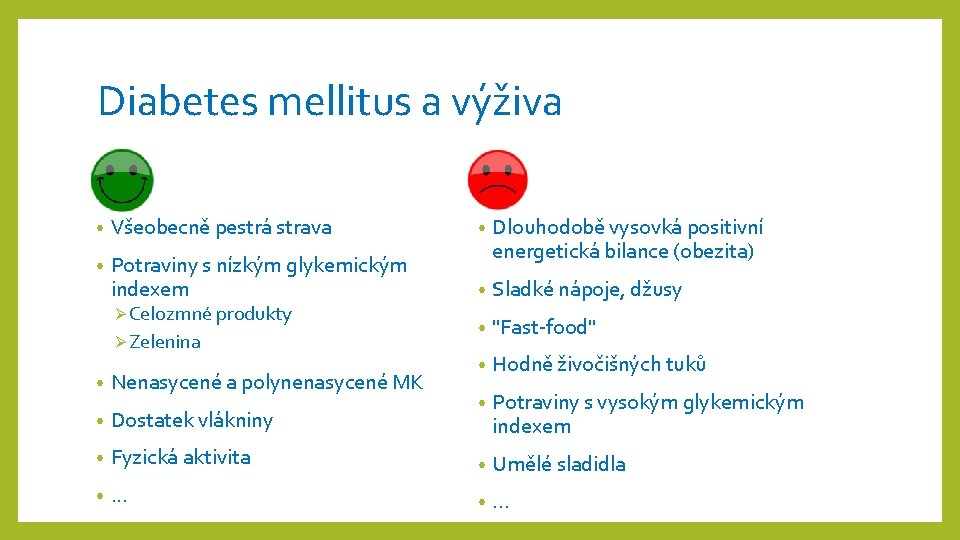 Diabetes mellitus a výživa • Všeobecně pestrá strava • • Potraviny s nízkým glykemickým