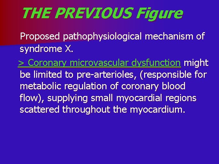 THE PREVIOUS Figure Proposed pathophysiological mechanism of syndrome X. > Coronary microvascular dysfunction might