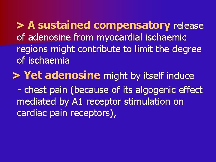 > A sustained compensatory release of adenosine from myocardial ischaemic regions might contribute to