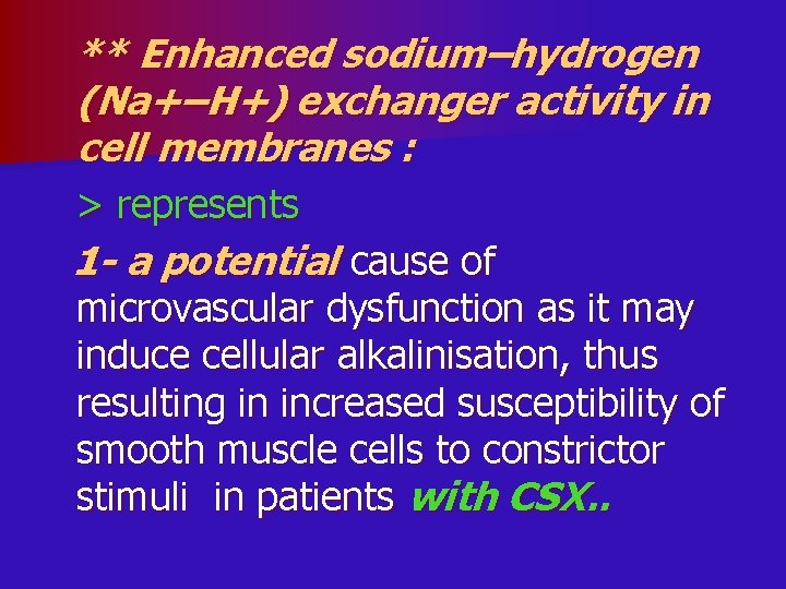 ** Enhanced sodium–hydrogen (Na+–H+) exchanger activity in cell membranes : > represents 1 -