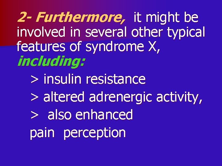 2 - Furthermore, it might be involved in several other typical features of syndrome