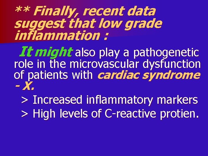 ** Finally, recent data suggest that low grade inflammation : It might also play
