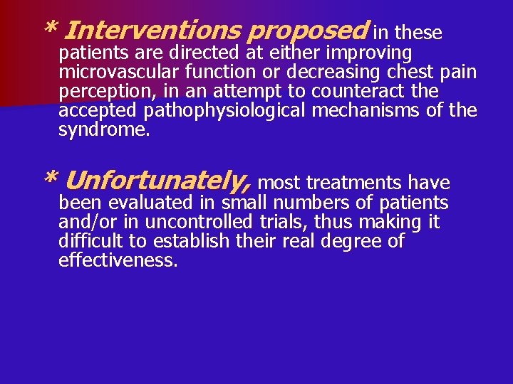 * Interventions proposed in these patients are directed at either improving microvascular function or