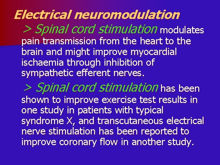 Electrical neuromodulation > Spinal cord stimulation modulates pain transmission from the heart to the