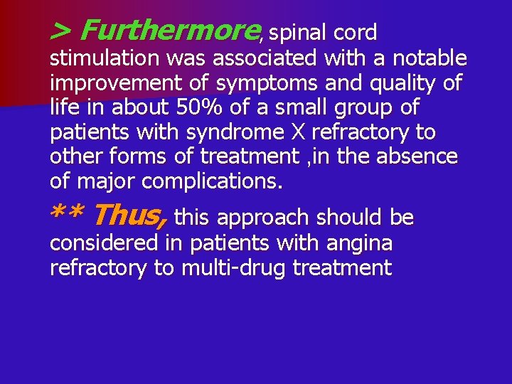 > Furthermore, spinal cord stimulation was associated with a notable improvement of symptoms and