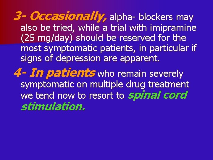 3 - Occasionally, alpha- blockers may also be tried, while a trial with imipramine