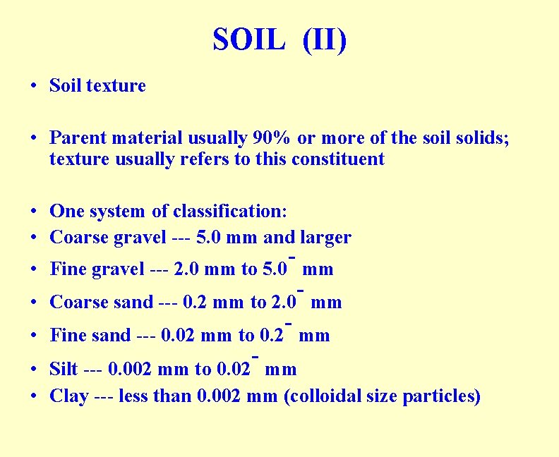 SOIL (II) • Soil texture • Parent material usually 90% or more of the
