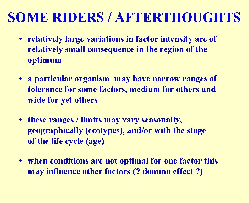 SOME RIDERS / AFTERTHOUGHTS • relatively large variations in factor intensity are of relatively