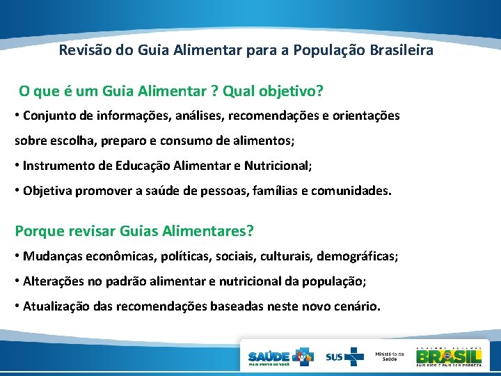 Revisão do Guia Alimentar para a População Brasileira O que é um Guia Alimentar