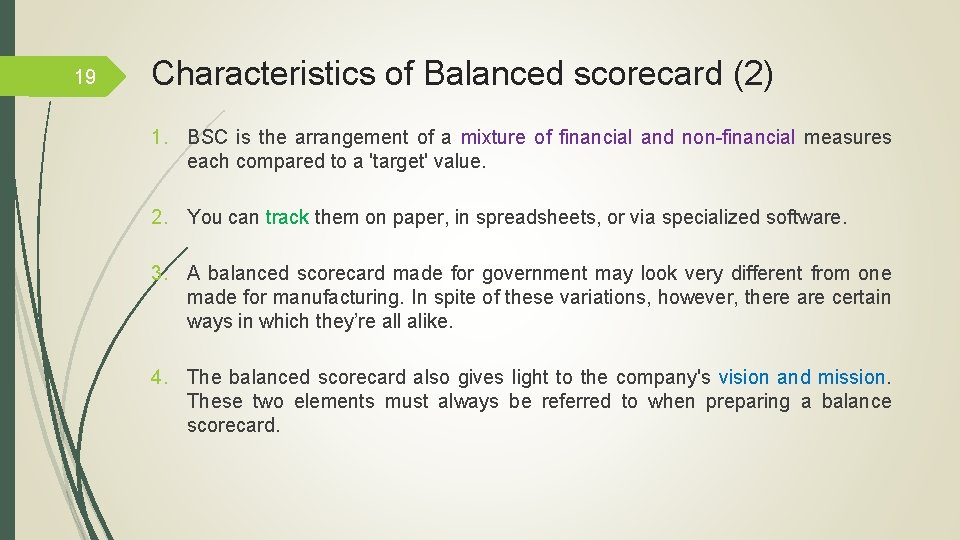 19 Characteristics of Balanced scorecard (2) 1. BSC is the arrangement of a mixture