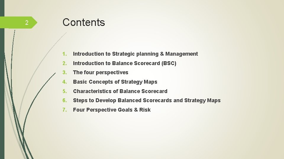 2 Contents 1. Introduction to Strategic planning & Management 2. Introduction to Balance Scorecard