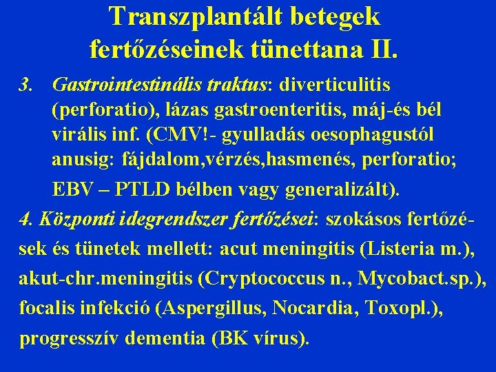 Transzplantált betegek fertőzéseinek tünettana II. 3. Gastrointestinális traktus: diverticulitis (perforatio), lázas gastroenteritis, máj-és bél