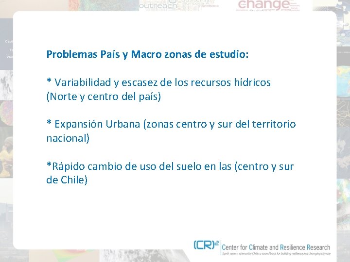 Problemas País y Macro zonas de estudio: * Variabilidad y escasez de los recursos