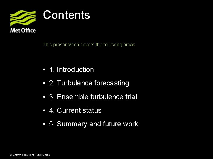 Contents This presentation covers the following areas • 1. Introduction • 2. Turbulence forecasting