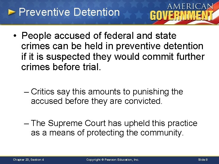 Preventive Detention • People accused of federal and state crimes can be held in