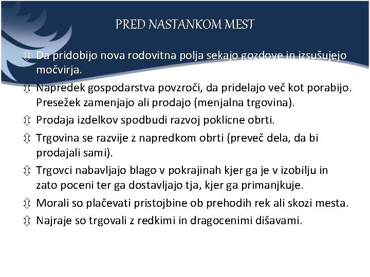 PRED NASTANKOM MEST Da pridobijo nova rodovitna polja sekajo gozdove in izsušujejo močvirja. Napredek