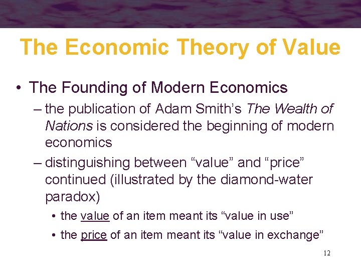 The Economic Theory of Value • The Founding of Modern Economics – the publication