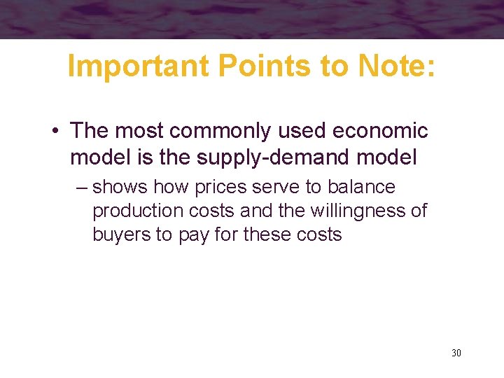 Important Points to Note: • The most commonly used economic model is the supply-demand