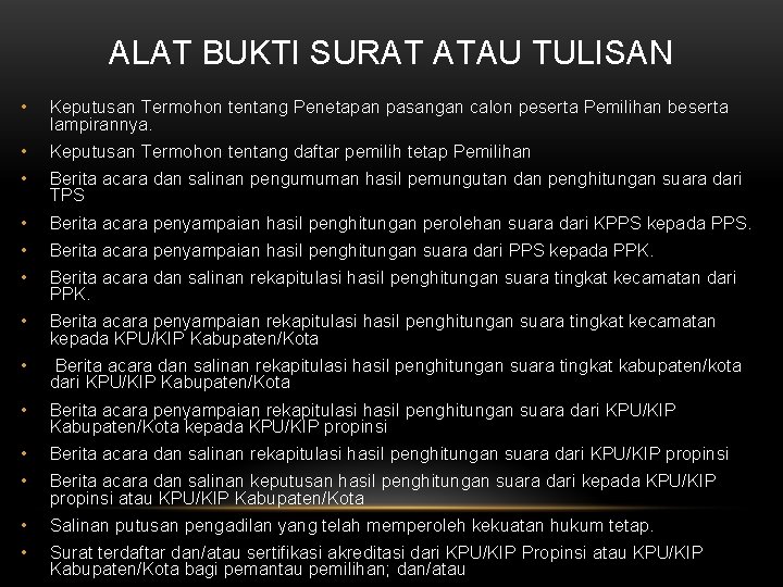 ALAT BUKTI SURAT ATAU TULISAN • Keputusan Termohon tentang Penetapan pasangan calon peserta Pemilihan