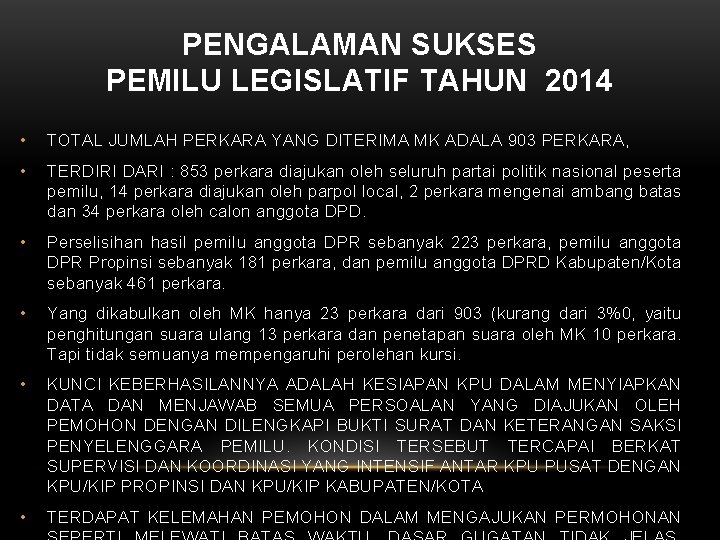 PENGALAMAN SUKSES PEMILU LEGISLATIF TAHUN 2014 • TOTAL JUMLAH PERKARA YANG DITERIMA MK ADALA