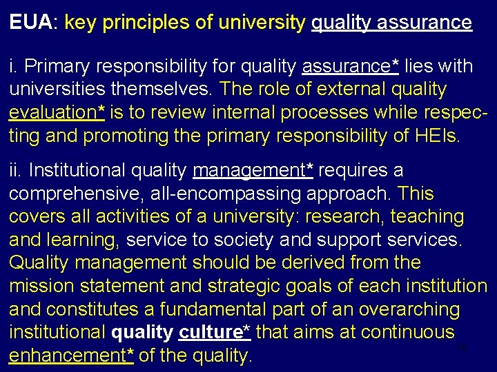 EUA: key principles of university quality assurance i. Primary responsibility for quality assurance* lies
