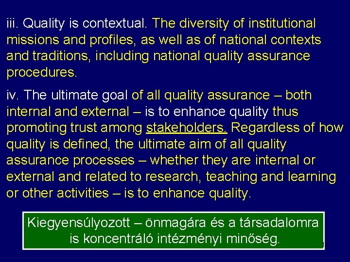 iii. Quality is contextual. The diversity of institutional missions and profiles, as well as